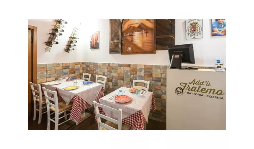 “Add'ù Fratemo” Trattoria/Pizzeria