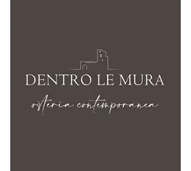 Dentro Le Mura Osteria Contemporanea