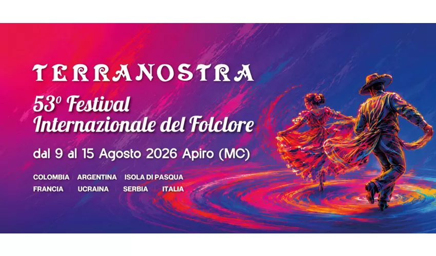 TERRANOSTRA 2026 - 53ª edizione del Festival Internazionale del Folclore di Apiro