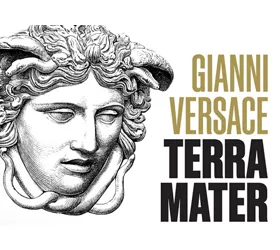 Gianni Versace. Terra Mater